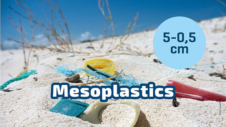 Mesoplastics: 0,5 to 5 centimeter